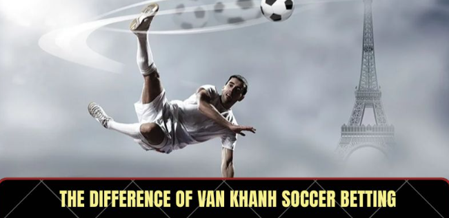 Van Khanh soccer betting 